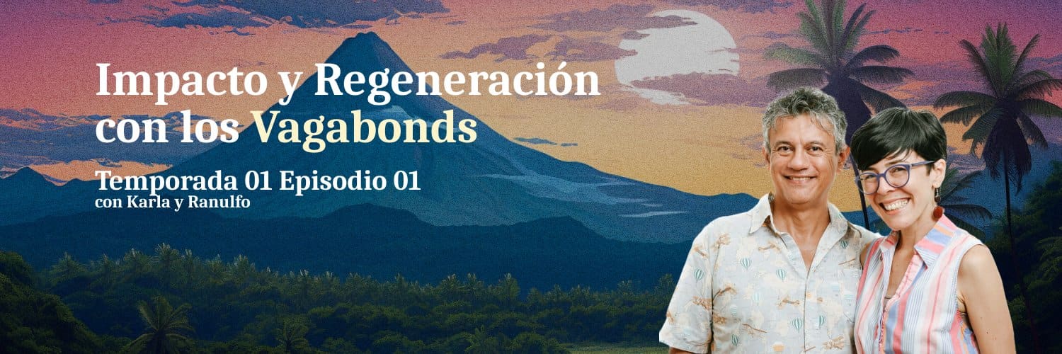 Imagen principal del artículo: Vagabonds Podcast: Un llamado a la regeneración