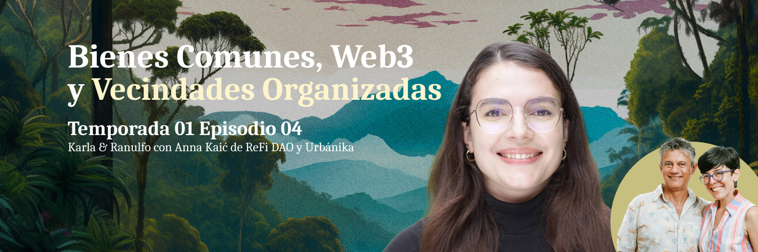 Imagen principal del artículo: Bienes Comunes, Web3 y Vecindades Organizadas con Anna Kaić de ReFi DAO y Urbánika 
