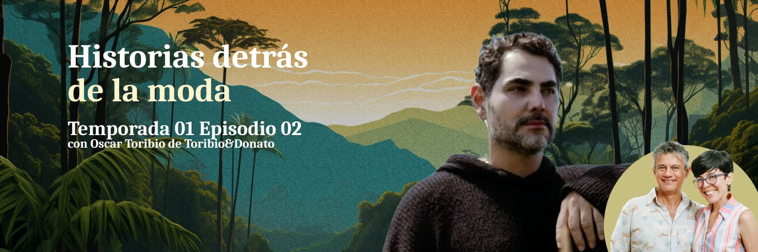 Imagen principal del artículo: Historias detrás de la moda: Un viaje con Toribio de Toribio&Donato