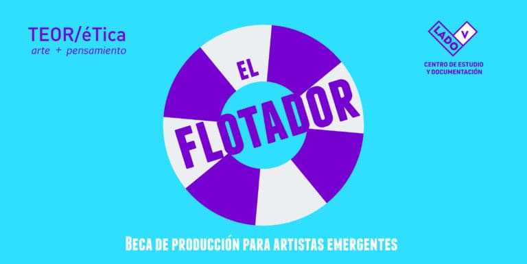 TEOR/éTica y Lado V abren convocatoria de la beca “El Flotador” para artistas emergentes de América Central